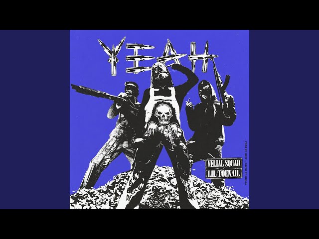 Постер Velial Squad - Yeah (x Lil Toenail)