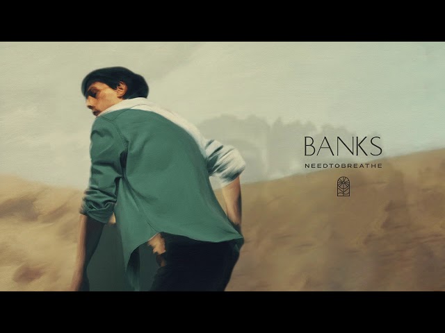 Постер NEEDTOBREATHE - Banks
