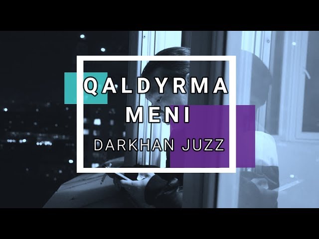 Постер Darkhan Juzz - Қалдырма мені